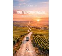 Per le strade della Champagne. Alla scoperta di 59 piccoli vigneron (De ortibus et occasibus)