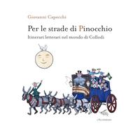 Per le strade di Pinocchio. Itinerari letterari nel mondo di Collodi. Con mappa "A Firenze con Carlo Collodi" (Itinerari di carta)