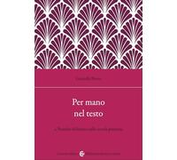 Per mano nel testo. Pratiche di lettura nella scuola primaria (Vol. 1) (Biblioteca di testi e studi)