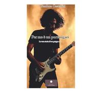 Per me è un portasigari. La vera storia di un gruppo roc (Romanzi)