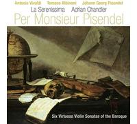 Per Monsieur Pisendel : Six Sonates virtuoses pour Monsieur Pisendel