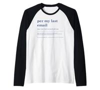 per My Last Email Divertido Oficina Trabajo Correo electrónico Humor Cita de administración Camiseta Manga Raglan