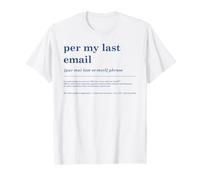 per My Last Email Divertido Oficina Trabajo Correo electrónico Humor Cita de administración Camiseta