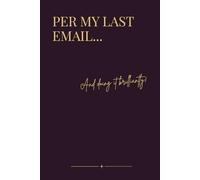 Per My Last Email: Elegant Lined Journal for Office and Work | 6x9 Inches A5 Size (15.24 x 22.86 cm) with Cream Pages and Soft Gray Lines, Minimalist ... Notebook for Notes and Brilliant Ideas