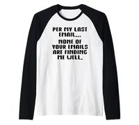 per My Last Email None of Your Emails Are Finding Me Well Camiseta Manga Raglan