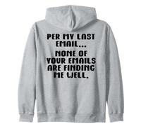 per My Last Email None of Your Emails Are Finding Me Well Sudadera con Capucha