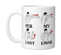 Per My Last Email - Taza divertida para oficina, recipiente de café con capacidad de 11 onzas, humor en el lugar de trabajo, soporte para bebidas para té, cacao caliente, leche, bebidas frías