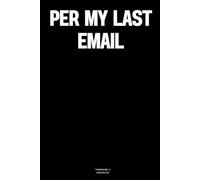 Per My Last Email: The Notebook