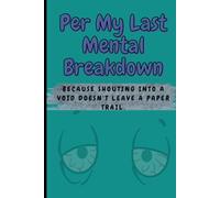 Per My Last Mental Breakdown: Office notebook, coworker gag gift, note taking space