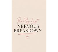 Per My Last Nervous Breakdown: A Workplace Humor Notebook for Employees Hanging On by a Thread