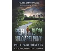 Per non bruciare i ponti (Il detective Liz Moorland)
