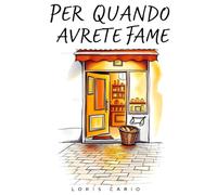 Per Quando Avrete Fame