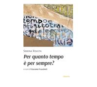 Per quanto tempo è per sempre? (Nuove voci. Vite)