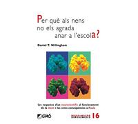 Per què als nens no els agrada anar a l'escola?: Les respostes d'un neurocientífic al funcionament de la ment i les seves conseqüències a l'aula: 016 (Micro-macro Referències)