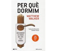 Per què dormim: Descobrint el poder del son i els somnis: 63 (Prisma)