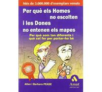 Per Que Els Homes No Escolten I Les Dones No Entenen Els Mapes: Per què som tan diferents i què cal fer per portar-ho bé (AMAT)