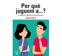 Per Que Juguem A...? Lorigen De 100 Jocs Dentreteniment