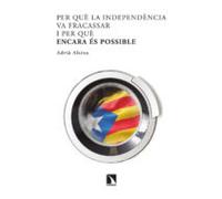 Per què la independència va fracassar i per què encara és possible