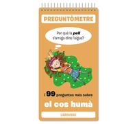 Per què la pell s'arruga dins l'aigua?: I 99 preguntes més sobre el cos humà (LAROUSSE - Infantil / Juvenil - Catalán - A partir de 5/6 años - Preguntòmetre)