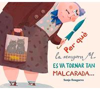 Per què la senyora M. es va tornar tan malcarada... ... i com és que ara és tan simpàtica (ALBUMS)