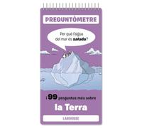 Per què l'aigua del mar és salada?: I 99 preguntes més sobre la Terra (LAROUSSE - Infantil / Juvenil - Catalán - A partir de 5/6 años - Preguntòmetre)