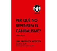 Per Que No Repensem El Canibalisme?