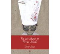 Per Que Odiava En Ferran Adria?