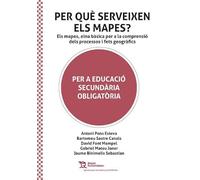 Per què serveixen els mapes? Els mapes, eina bàsica per a la comprensió dels processos i fets geogràfics (Apuntes para Segundaria y Bachillerato)