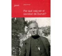 Per Que Vaig Ser El Secretari De Durruti?