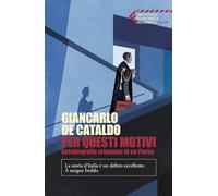 Per Questi Motivi. Autobiografia criminale di un Paese (Universale Economica Feltrinelli. Noir)