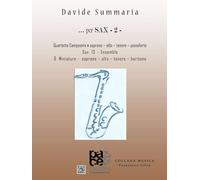 ... per SAX -2-: Quartetto Campestre: soprano - alto - tenore - pianoforte. Sax 13: Ensemble. Miniature: - soprano - alto - tenore - baritono (MUSICA)