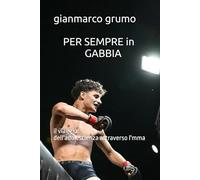 PER SEMPRE: mma, disciplina e il dovere di puntare in alto (per sempre in gabbia parte 1)