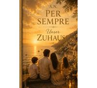 Per Sempre: Unser Zuhause (Le Famiglie Italiane)