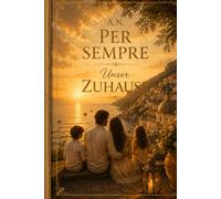 Per Sempre: Unser Zuhause (Le Famiglie Italiane)