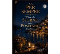 Per Sempre: Wenn die Sterne über Positano leuchten (Le Famiglie Italiane)