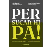 Per sucar-hi pa!: La cuina i la llengua catalana, l'escudella perfecta