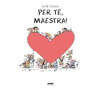 Per te, maestra. La biblioteca dei piccoli di Giorgia Cozza. Ediz. a colori