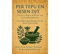 Per Tepu en Sesen Djt: The Foremost House of Breath and Sacred Nourishment