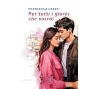Per tutti i giorni che vorrai (Narrativa)