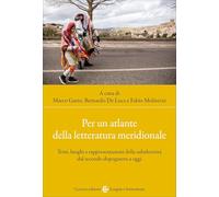 Per un atlante della letteratura meridionale. Temi, luoghi e rappresentazioni della subalternità dal secondo dopoguerra a oggi (Lingue e letterature Carocci)