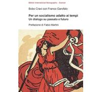 Per un socialismo adatto ai tempi. Un dialogo su passato e futuro (Biblion international monographs)