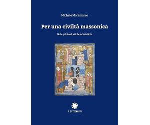 Per una civiltà massonica. Note spirituali, etiche ed estetiche