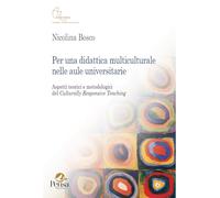 Per una didattica multiculturale nelle aule universitarie. Aspetti teorici e metodologici del Culturally Responsive Teaching (Adult learning. Strategies, methods and contexts)
