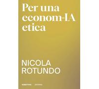 Per una econom-IA etica (Genera. Collana di innovazione armonica)