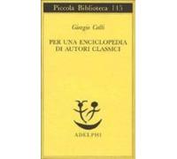 Per una enciclopedia di autori classici (Piccola biblioteca Adelphi)
