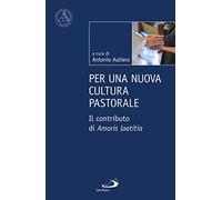 Per una nuova cultura pastorale. Il contributo di Amoris Laetitia (L' abside)