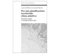 Per una pianificazione territoriale clima-adattiva. Metodi di analisi e strategie di intervento (Urbanistica)