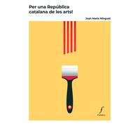 Per una República catalana de les arts | Joan Maria Minguet