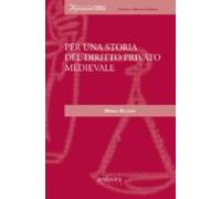 Per Una Storia Del Diritto Privado Medievale