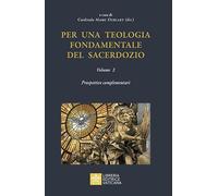 Per una teologia fondamentale del sacerdozio. Prospettive complementari (Vol. 2)